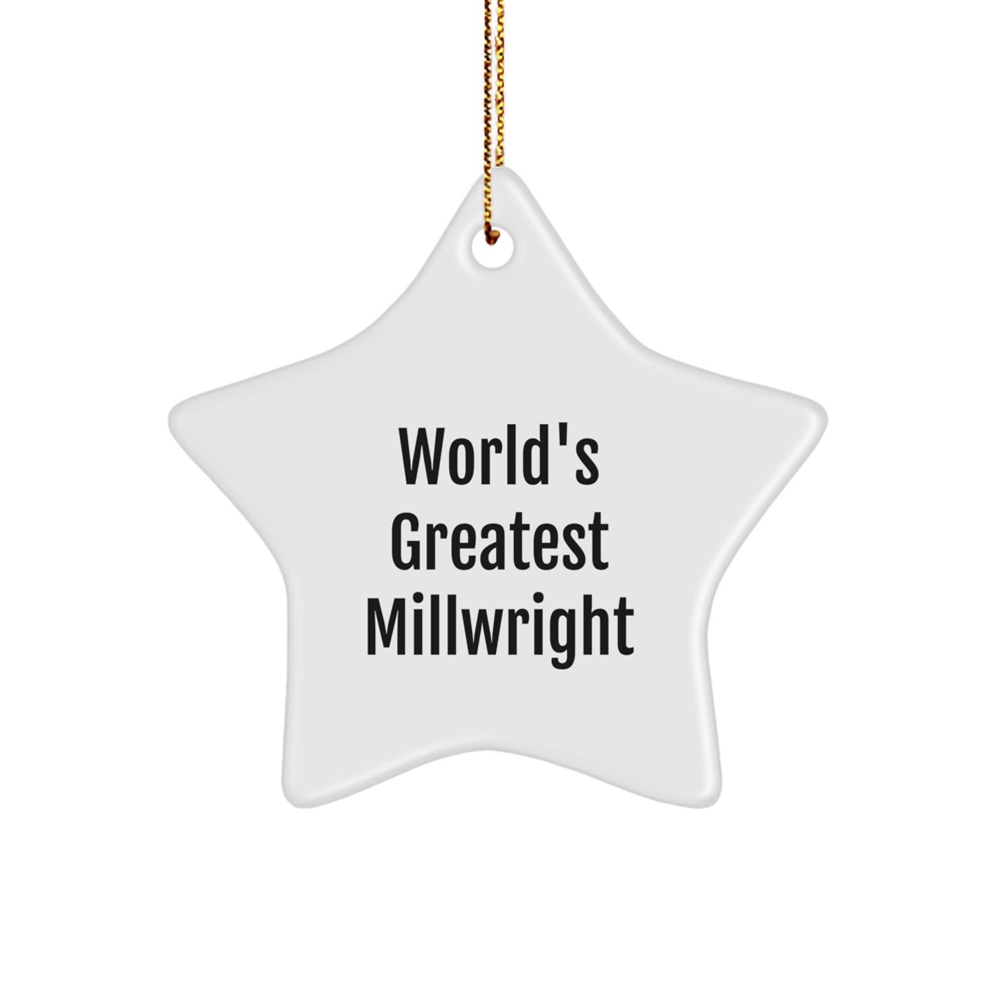 Funny Millwright Gifts from Men for Christmas Unique Star Ornament, World's Greatest Millwright - White Star Shaped Decor - Image 1